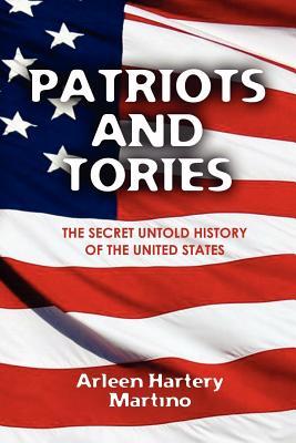 Patriots and Tories: The Secret Untold History of the United States