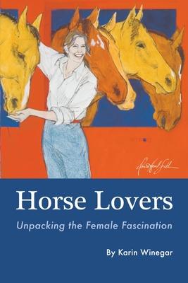 Horse Lovers: Unpacking the Female Fascination