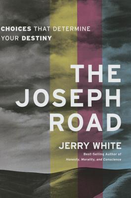 The Joseph Road: Choices That Determine Your Destiny