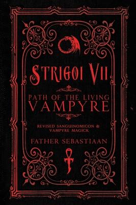 Strigoi Vii: Path of the Living Vampyre