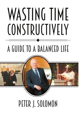 Wasting Time Constructively: A Guide to a Balanced Life