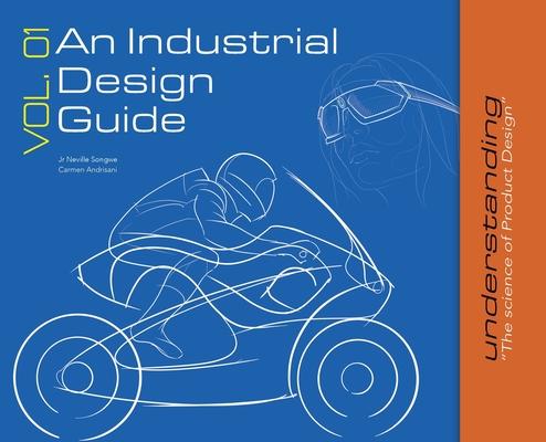 An Industrial Design Guide Vol. 01: Understanding the science of Product Design.