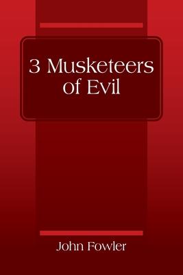 3 Musketeers of Evil