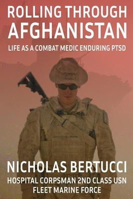 Rolling Through Afghanistan: Life as a Combat Medic Enduring PTSD