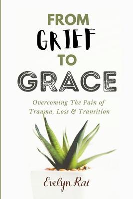 From Grief to Grace