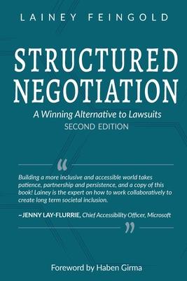 Structured Negotiation: A Winning Alternative to Lawsuits, Second Edition