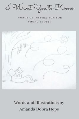 I Want You to Know: Words of Inspiration for Young People (Gift Book For Christmas, Birthday, or Anytime-Perfect for Teens or Young Adults) Subscription