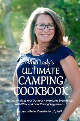 Vino Lady's Ultimate Camping Cookbook