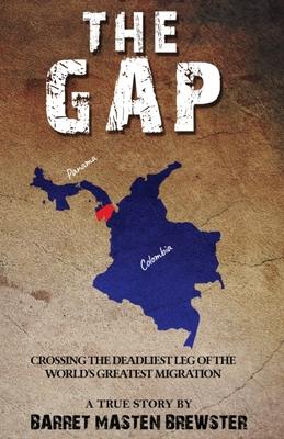 The Gap: Crossing the Deadliest Leg of the World's Greatest Migration