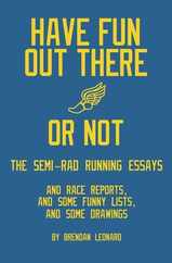 Have Fun Out There Or Not: The Semi-Rad Running Essays Subscription