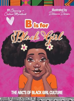 B is for Black Girl: The ABC's of Black Girl Culture