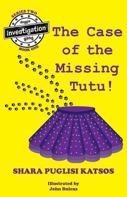 Doggie Investigation Gang, (DIG) Series: Book Four: The Case of the Missing Tutu