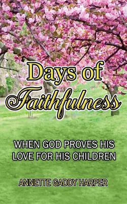 Days of Faithfulness: When God proves His love for His children