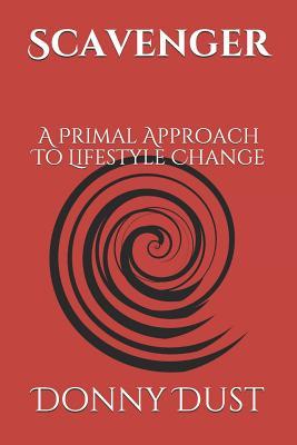 Scavenger: A Primal Approach To Lifestyle Change