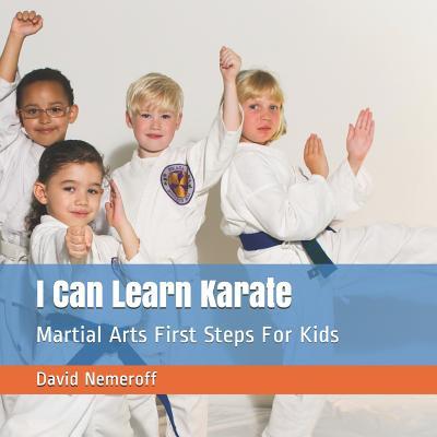 I Can Learn Karate: Martial Arts First Steps For Kids