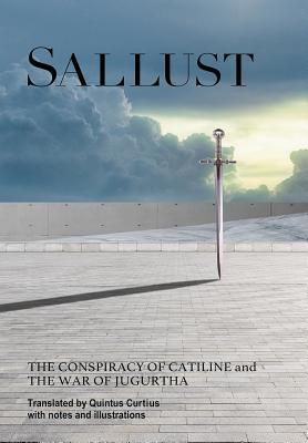 Sallust: The Conspiracy of Catiline and The War of Jugurtha