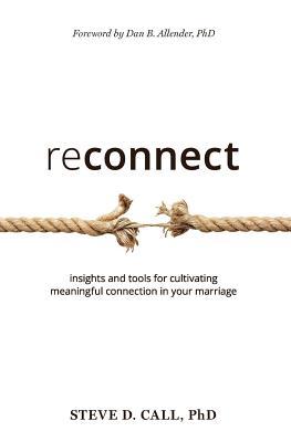 Reconnect: Insights and Tools for Cultivating Meaningful Connection in Your Marriage