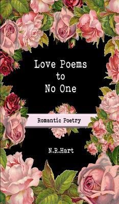 Love Poems to No One: Romantic Poetry