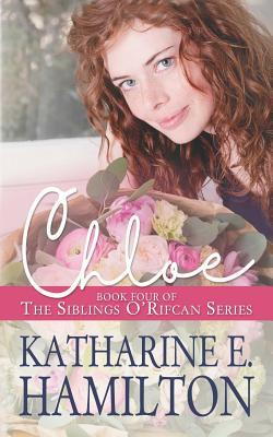 Chloe: Book Four of the Siblings O'Rifcan Series