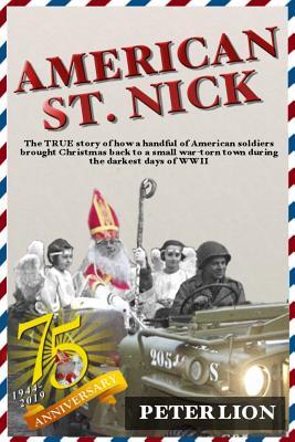 American St. Nick: A TRUE story of Christmas and WWII that's never been forgotten