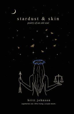 stardust & skin: poetry of an old soul