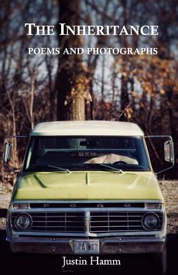 The Inheritance: Poems and Photographs