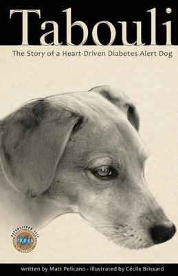 Tabouli: The Story of a Heart-Driven Diabetes Alert Dog