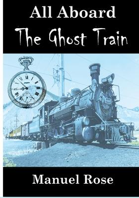 All Aboard The Ghost Train