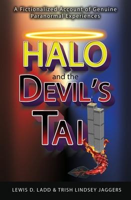 Halo and the Devil's Tail: A Fictionalized Account of Genuine Paranormal Experiences Subscription