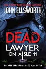 Dead Lawyer on Aisle 11: Michael Gresham Legal Thriller Series Book Seven Subscription