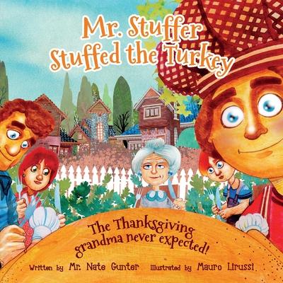 Mr. Stuffer Stuffed the Turkey: The Thanksgiving grandma never expected!