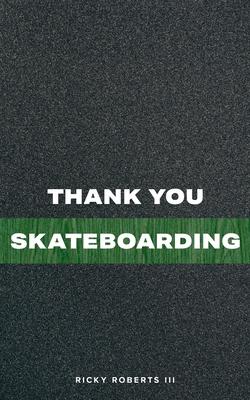 Thank You Skateboarding