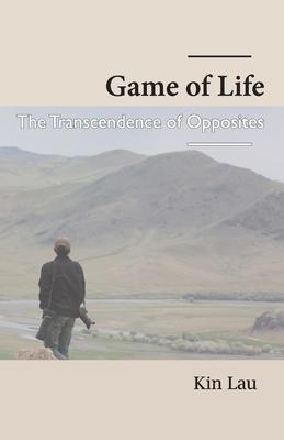 Game of Life: The Transcendence of Opposites