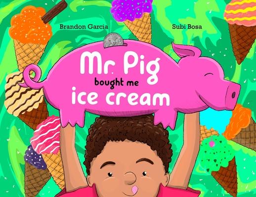 Mr. Pig Bought Me Ice Cream