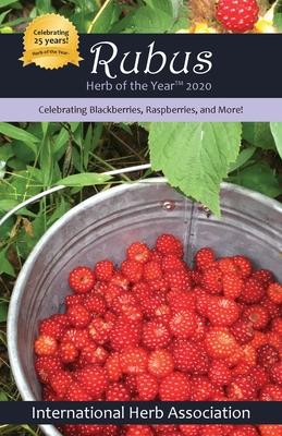 Rubus: Herb of the Year(TM) 2020: Celebrating Blackberries, Raspberries & More! Subscription