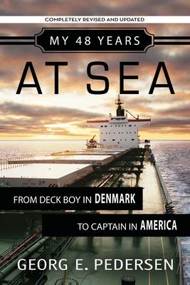 My 48 Years at Sea: From Deck Boy in Denmark to Captain in America