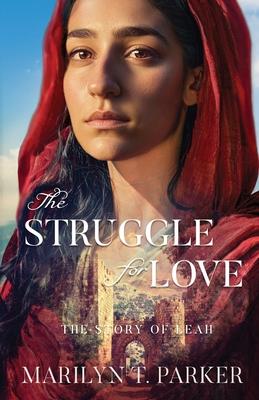 The Struggle for Love: The Story of Leah: The Story of Leah: The Story of Leah Subscription