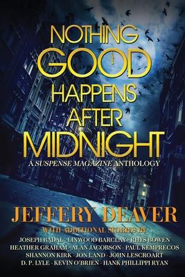 Nothing Good Happens After Midnight: A Suspense Magazine Anthology