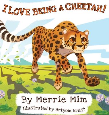 I Love Being a Cheetah!: A Lively Picture and Rhyming Book for Preschool Kids 3-5