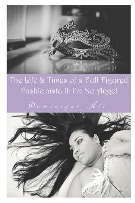 Life & Times Of A Full Figured Fashionista II: I'm No Angel Subscription