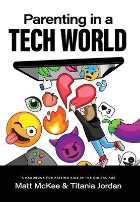 Parenting in a Tech World: A handbook for raising kids in the digital age