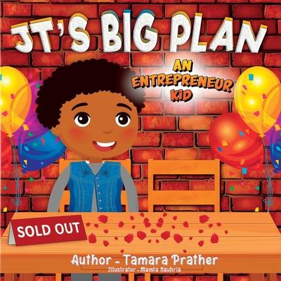 Jt's Big Plan: An Entrepreneur Kid