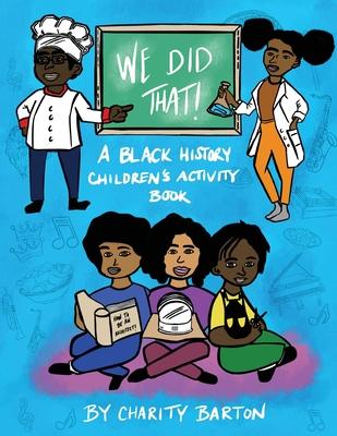 We Did THAT! A Black History Children's Activity Book