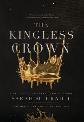 The Kingless Crown: Kingdom of the White Sea Book One