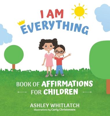 I Am Everything: Book of Affirmations for Children