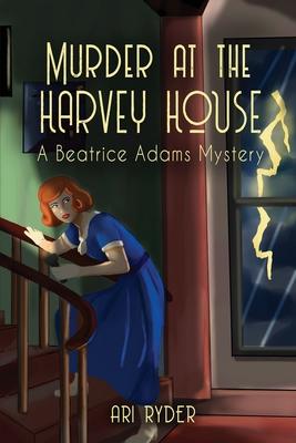 Murder at the Harvey House: A Beatrice Adams Mystery