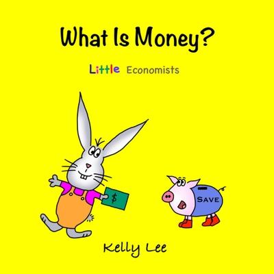 What Is Money?: Kids Money, Kids Education, Baby, Toddler, Children, Savings, Ages 3-6, Preschool-kindergarten