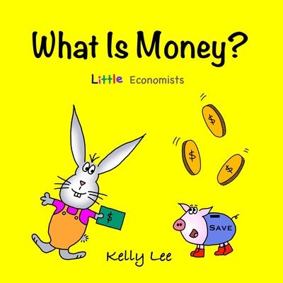 What Is Money?: Kids Money, Kids Education, Baby, Toddler, Children, Savings, Ages 3-6, Preschool-kindergarten