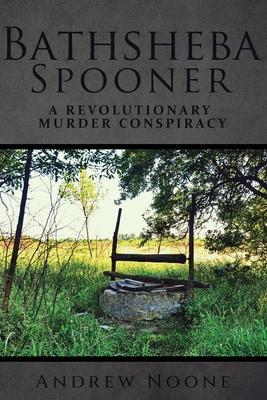 Bathsheba Spooner: A Revolutionary Murder Conspiracy