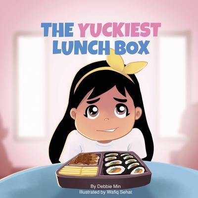 The Yuckiest Lunch Box: A Children's Story about Food, Cultural Differences, and Inclusion